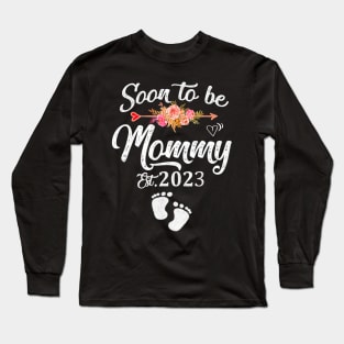 Soon To Be Mommy 2023 Mothers Day First Time Mom Pregnancy Long Sleeve T-Shirt